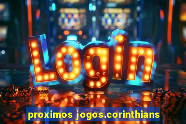 proximos jogos.corinthians